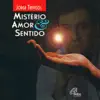 Jorge Trevisol - Mistério, Amor e Sentido