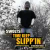 Swolts - Time Keep Slipp'in - G Funk Maxi Single - Single